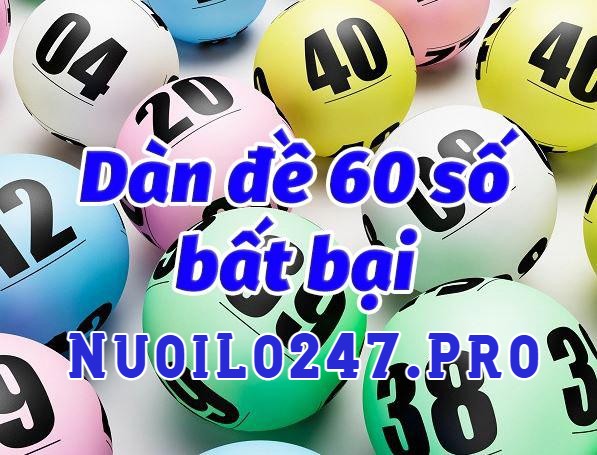 Dàn đề 60 số nuôi khung 2 ngày miền bắc