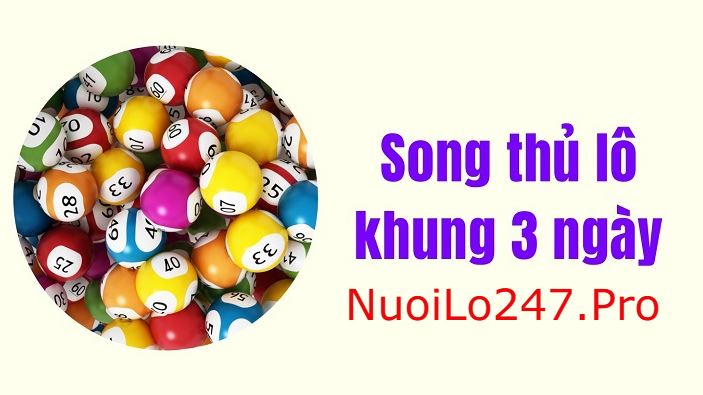 Song thủ lô nuôi khung 3 ngày miễn phí
