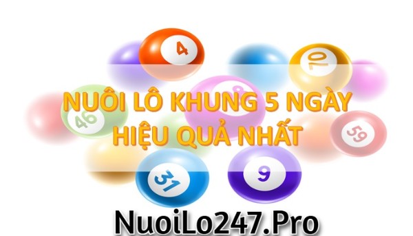 Song thủ lô nuôi khung 5 ngày miền bắc