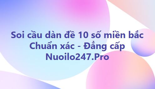 Soi cầu dàn đề 10 số