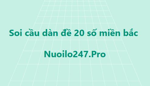 Soi cầu dàn đề 20 số