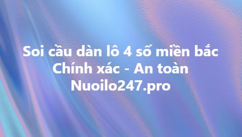Soi cầu dàn lô 4 số