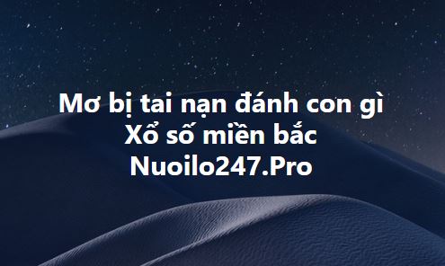 Mơ bị tai nạn đánh con gì